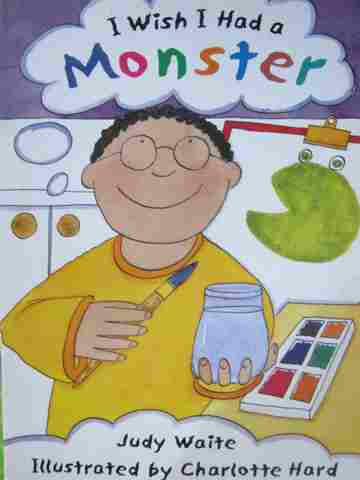 (image for) Rigby Literacy I Wish I Had a Monster (P) by Judy Waite