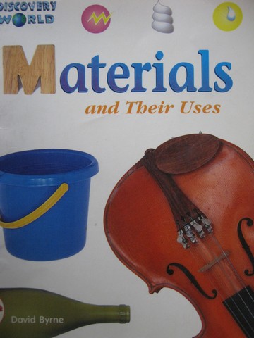 (image for) Discovery World Materials & Their Uses (P) by David Byrne