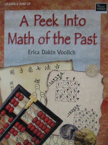 (image for) A Peek into Math of the Past Grades 6 & Up (P) by Erica Voolich