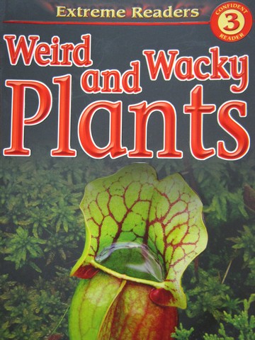 (image for) Extreme Readers 3 Weird & Wacky Plants (P) by Katharine Kenah