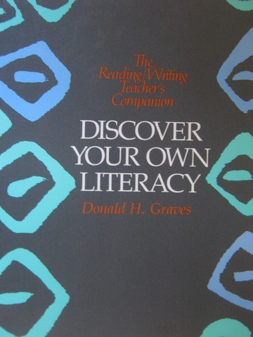 (image for) Discover Your Own Literacy (P) by Donald H Graves