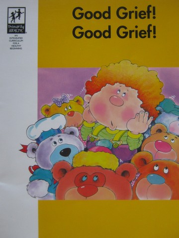 (image for) Primarily Health Good Grief! Good Grief! (P) by JoAnne Nelson