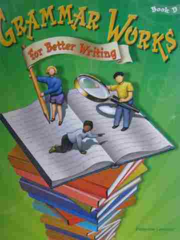 (image for) Grammar Works for Better Writing Book D (P) by Schumacher