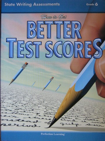 (image for) How to Get Better Test Scores 6 State Writing Assessments (P)