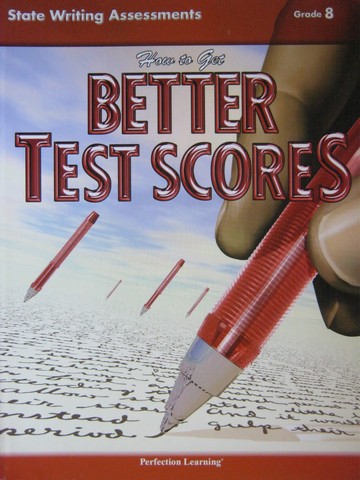 (image for) How to Get Better Test Scores 8 State Writing Assessments (P)