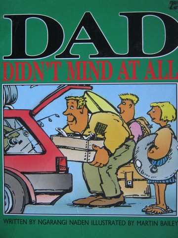 (image for) Literacy 2000 Dad Didn't Mind at All (P) by Ngarangi Naden