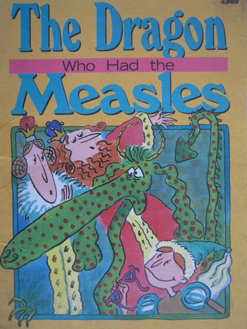 (image for) Literacy 2000 Dragon Who Had the Measles (P) by Carol Krueger