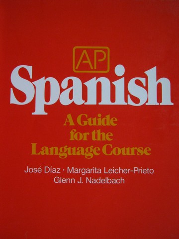 AP Spanish A Guide for the Language Course (P) by Diaz (image for) AP Spanish A Guide for the Language Course (P) by Diaz