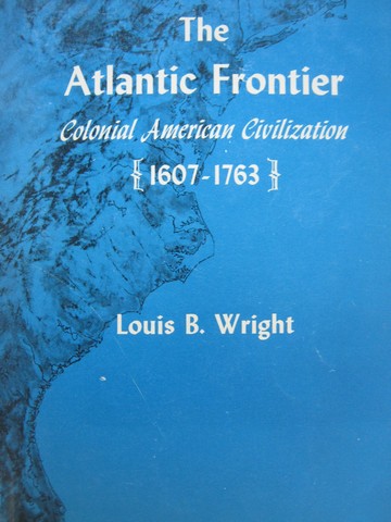 (image for) Atlantic Frontier Colonial American Civilization 1607-1763 (P)