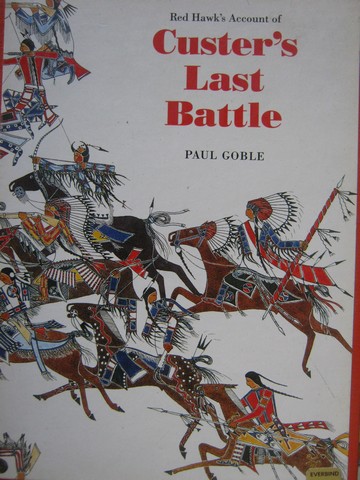 Red Hawk's Account of Custer's Last Battle (H) by Paul Goble (image for) Red Hawk's Account of Custer's Last Battle (H) by Paul Goble