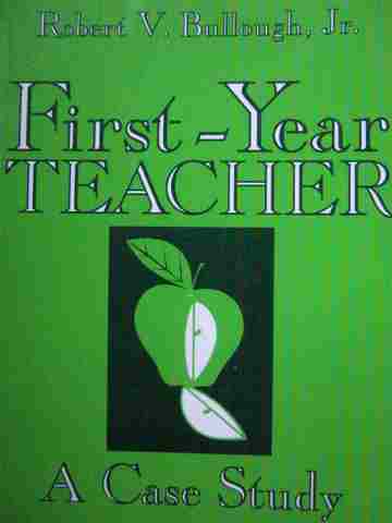 (image for) First-Year Teacher A Case Study (P) by Robert V Bullough, Jr.