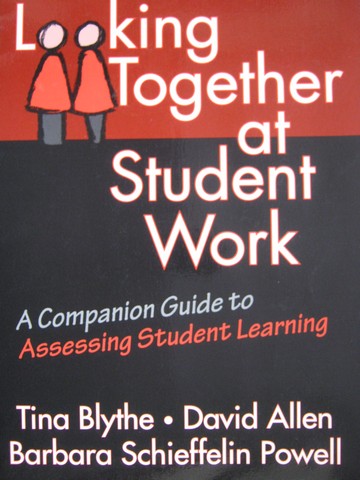 (image for) Looking Together at Student Work (P) by Blythe, Allen, & Powell