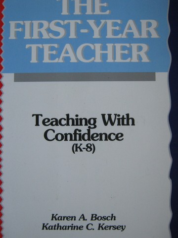 First-Year Teacher Teaching with Confidence (K-8) (P) by Bosch (image for) First-Year Teacher Teaching with Confidence (K-8) (P) by Bosch