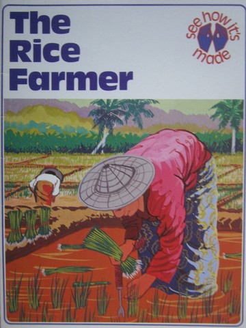(image for) See How It's Made the Rice Farmer (P)