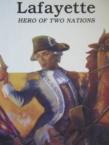 (image for) Lafayette Hero of Two Nations (P) by Keith Brandt - Click Image to Close