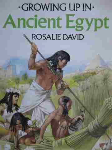 (image for) Growing Up in Ancient Egypt (P) by Rosalie David