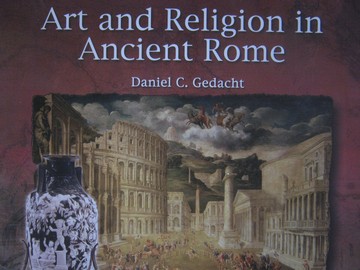 (image for) Art & Religion in Ancient Rome (P) by Daniel C Gedacht