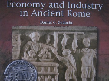 (image for) Economy & Industry in Ancient Rome (P) by Daniel C Gedacht - Click Image to Close