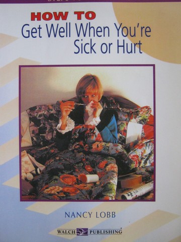 (image for) Steps to Independent Living How to Get Well When You're Sick (P)