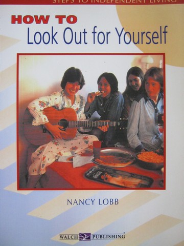(image for) Steps to Independent Living How to Look out for Yourself (P)