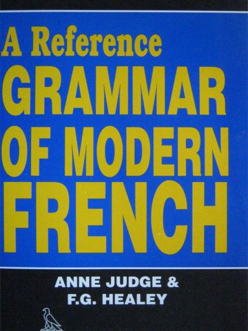 (image for) A Reference Grammar of Modern French (P) by Judge & Healey