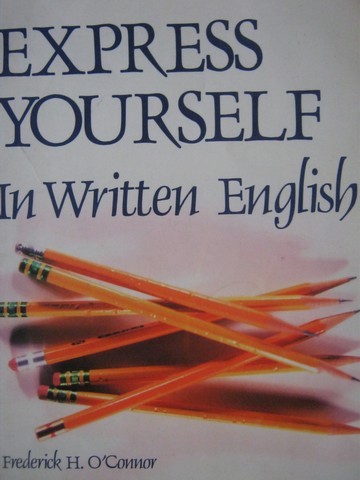 (image for) Express Yourself in Written English (P) by Frederick H O'Connor