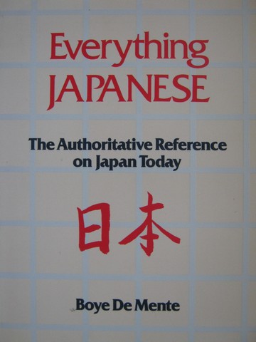 Everything Japanese (P) by Boye de Mente (image for) Everything Japanese (P) by Boye de Mente