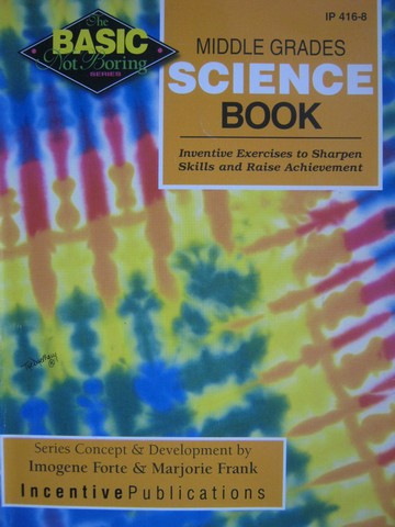 Basic Not Boring Series Middle Grades Science Book (P) by Forte,