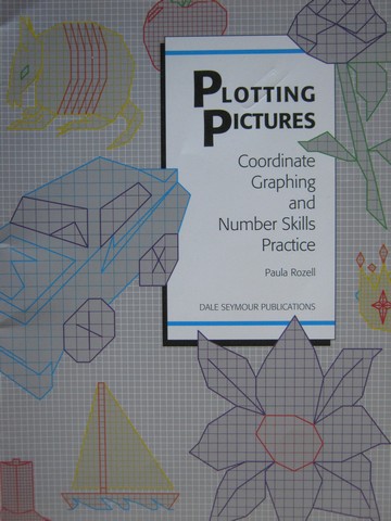 (image for) Plotting Pictures Coordinate Graphing & Number Skills (P) by Paula Rozell - Click Image to Close