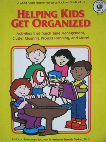 (image for) Helping Kids Get Organized Grades 3-6 (P) by Spizman & Garber