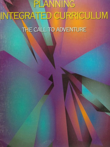 (image for) Planning Integrated Curriculum The Call to Adventure (P)