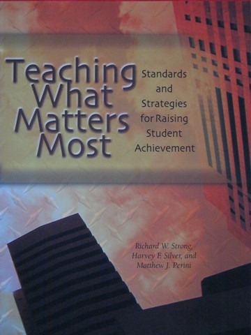 (image for) Teaching What Matters Most (P) by Strong, Silver, & Perini