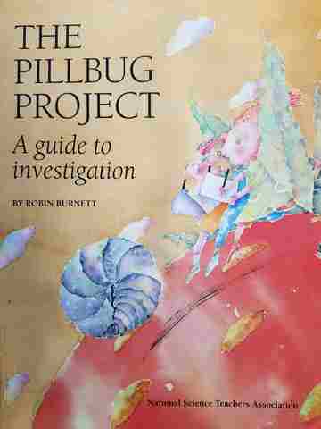 (image for) Pillbug Project A Guide to Investigation (P) by Robin Burnett