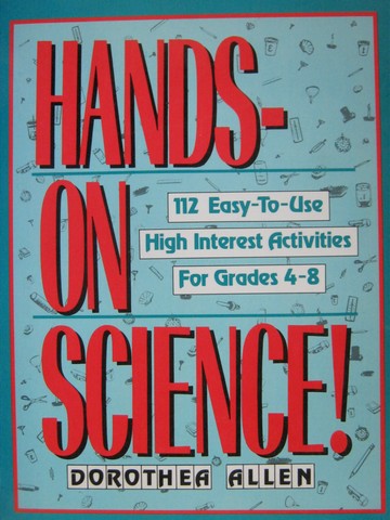 (image for) Hands-On Science! 112 Easy-to-Use High Interest Activit 4-8 (P)
