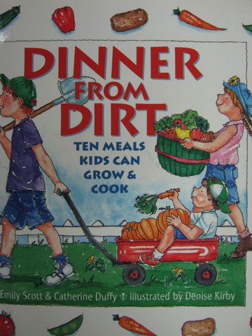 Dinner from Dirt (P) by Emily Scott & Catherine Duffy (image for) Dinner from Dirt (P) by Emily Scott & Catherine Duffy