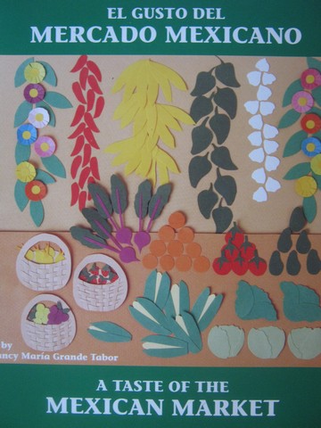 (image for) El gusto del Mercado Mexicano (P) by Nancy Maria Grande Tabor