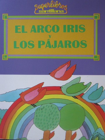 (image for) Superlibros Santillana El arco iris los pajaros (P) by Alonso