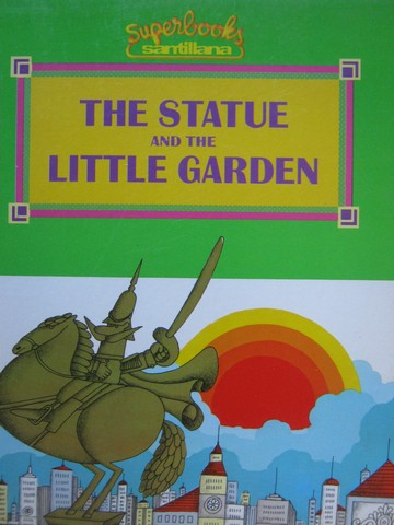 (image for) Santillana Superbooks The Statue & the Little Garden (P)