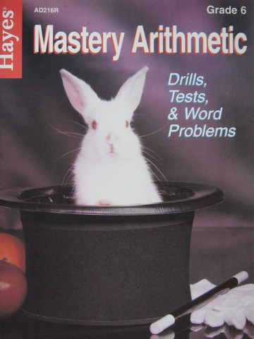 Mastery Arithmetic Grade 6 (P) by Gertrude Kraus (image for) Mastery Arithmetic Grade 6 (P) by Gertrude Kraus