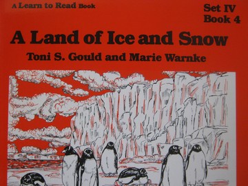 (image for) A Learn to Read Book 4 A Land of Ice & Snow (P) by Toni S Gould & Marie Warnke