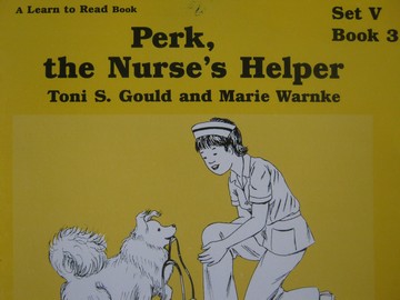 (image for) A Learn to Read Book 5 Perk the Nurse's Helper (P) by Toni S Gould & Marie Warnke