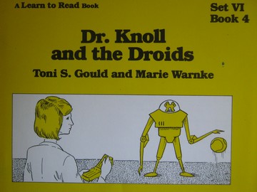 (image for) A Learn to Read Book 6 Dr. Knoll & the Droids (P) by Toni S Gould & Marie Warnke