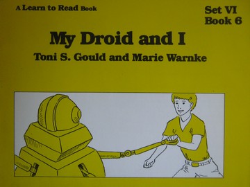 (image for) A Learn to Read Book 6 My Droid & I (P) by Toni S Gould & Marie Warnke