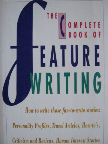 (image for) Complete Book of Feature Writing (H) by Leonard Witt