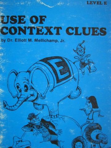 (image for) Use of Context Clues Level E (P) by Elliott M. Mellichamp, Jr.