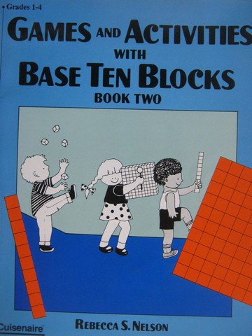 Games & Activities with Base Ten Blocks Book 2 Grades 1-4 (P) (image for) Games & Activities with Base Ten Blocks Book 2 Grades 1-4 (P)