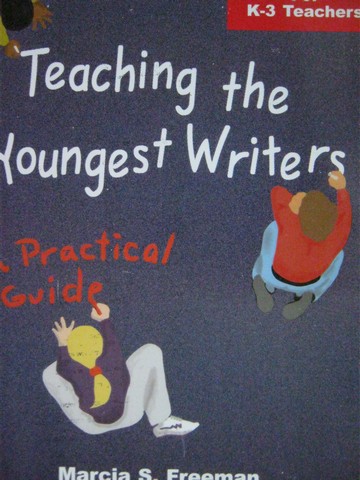 (image for) Teaching the Youngest Writers for K-3 Teachers (P) by Freeman