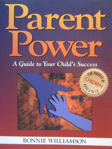 (image for) Parent Power A Guide to Your Child's Success (P) by Williamson
