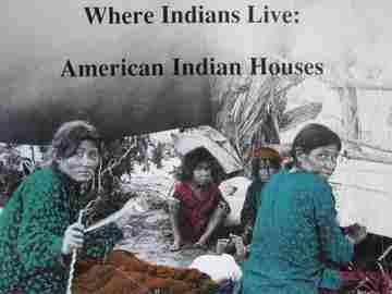 (image for) Where Indians Live: American Indian Houses (P) by Nashone