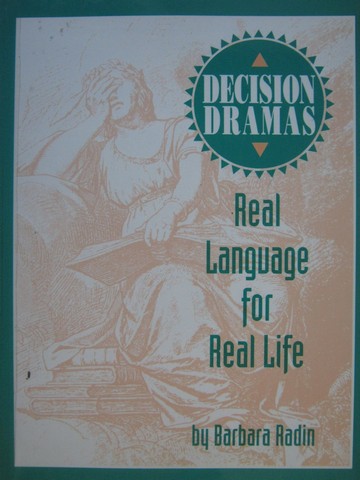 Decision Dramas Real Language for Real Life (P) by Barbara Radin (image for) Decision Dramas Real Language for Real Life (P) by Barbara Radin